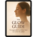 The Glow Guide – For youthful, beautiful skin inside and out